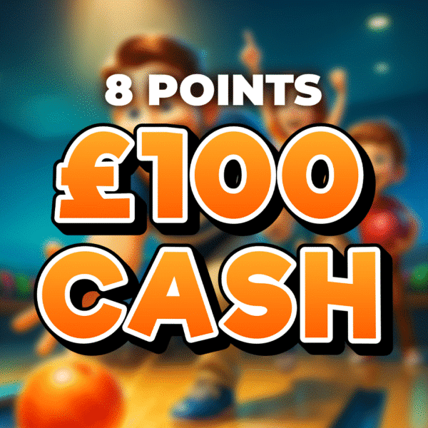 £100 Cash - 8 Pins - 8 Points