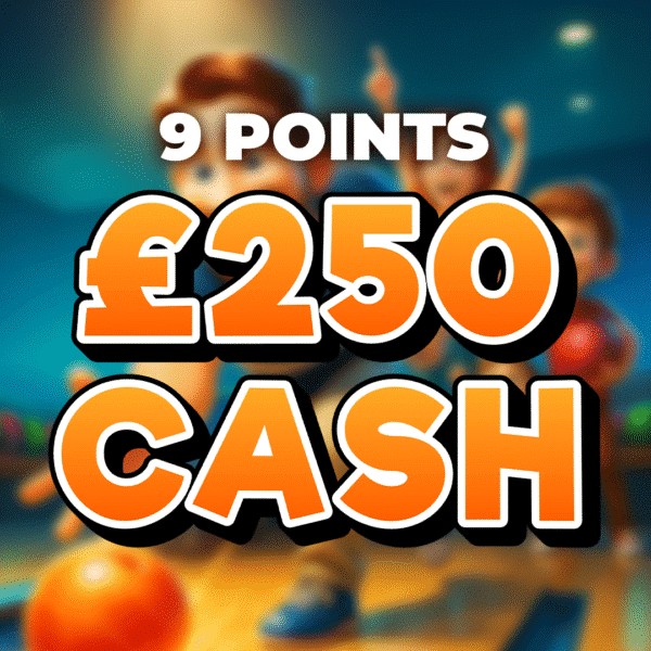 £250 Cash - 9 Pins - 9 Points