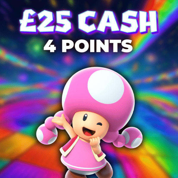 Toadette | £25.00 Cash | 4 Points