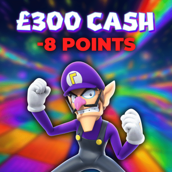 Waluigi | £300.00 Cash | -8 Points