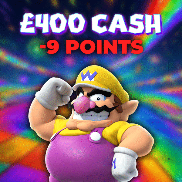Wario | £400.00 Cash | -9 Points