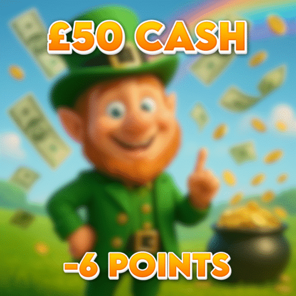 Pot of £50 | £50 Cash | -6 Points