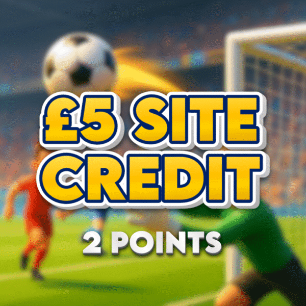 17th | £5.00 Site Credit | 2 Points