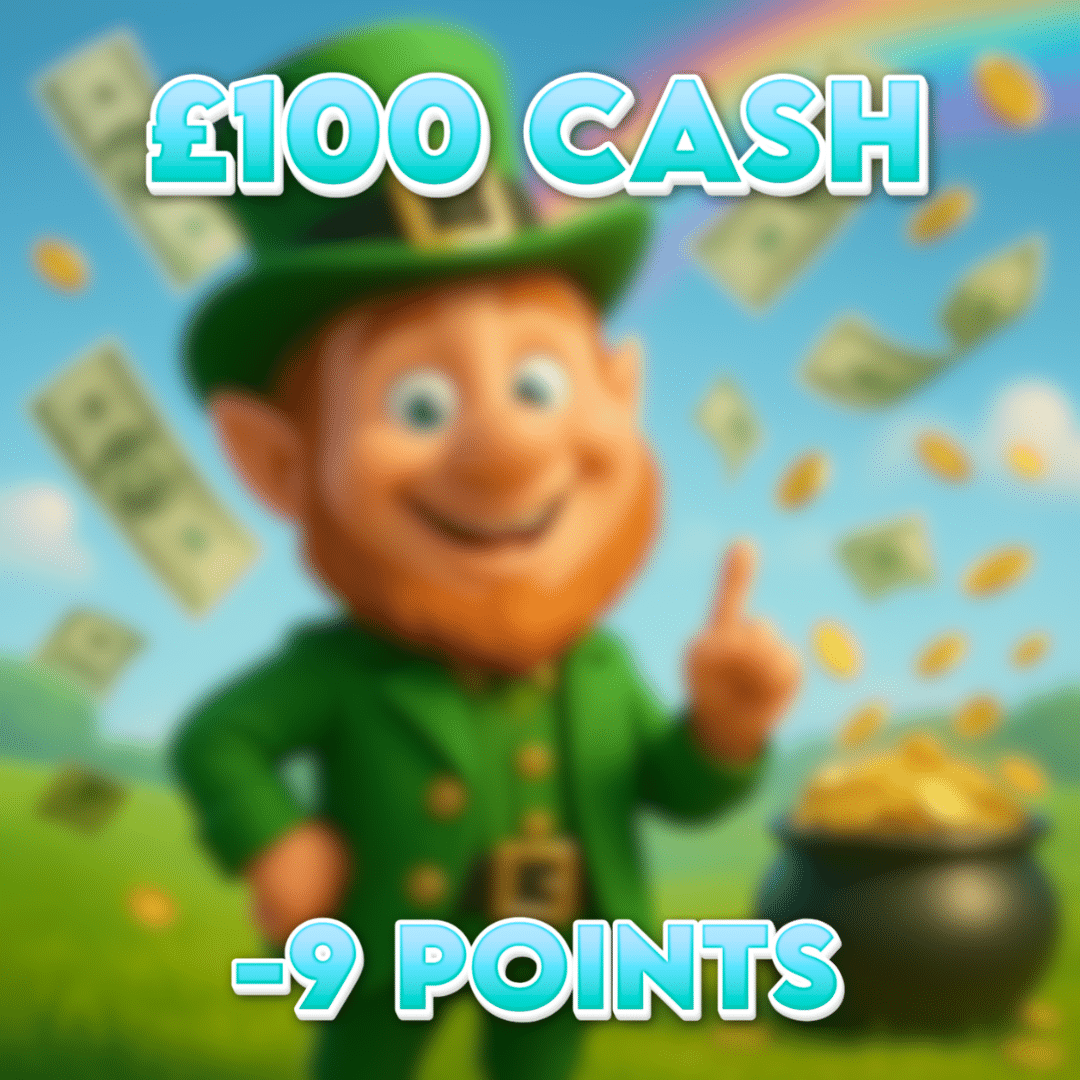 End of the Rainbow Reward | £100 Cash | -9 Points