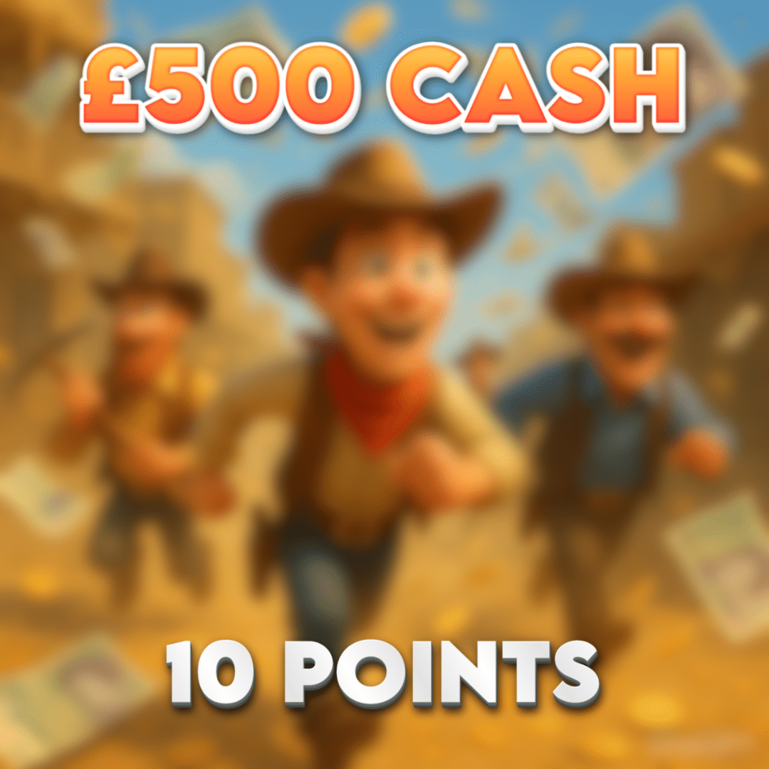 Strike Gold! | £500.00 Cash | 10 Points