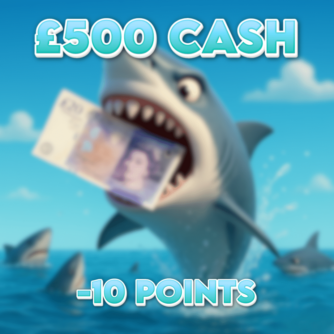 Shark Bite | £500.00 Cash | -10 Points