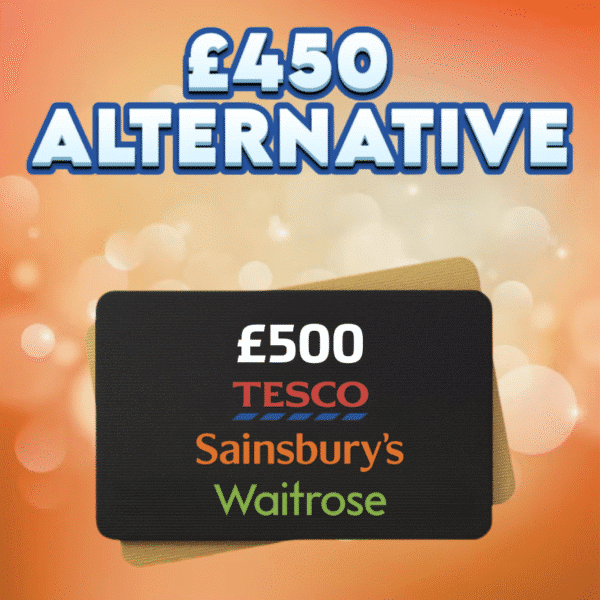 £500 Supermarket Voucher OR £450