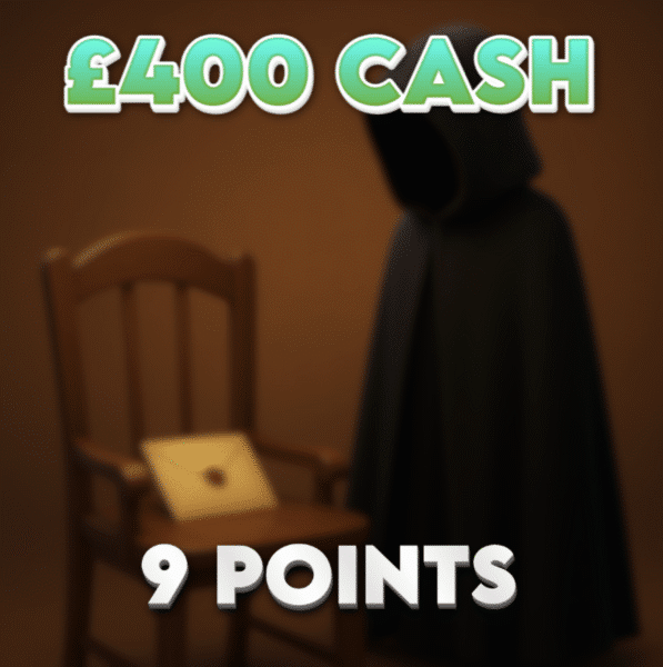 Immunity Granted | £400.00 Cash | 9 Points