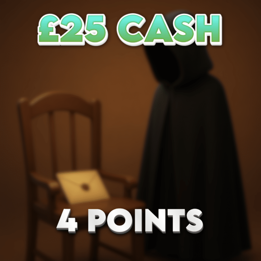 Reward Secured | £25.00 Cash | 4 Points