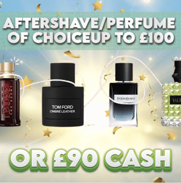 Perfume / Aftershave Of Choice Up To £100 OR £90 Cash
