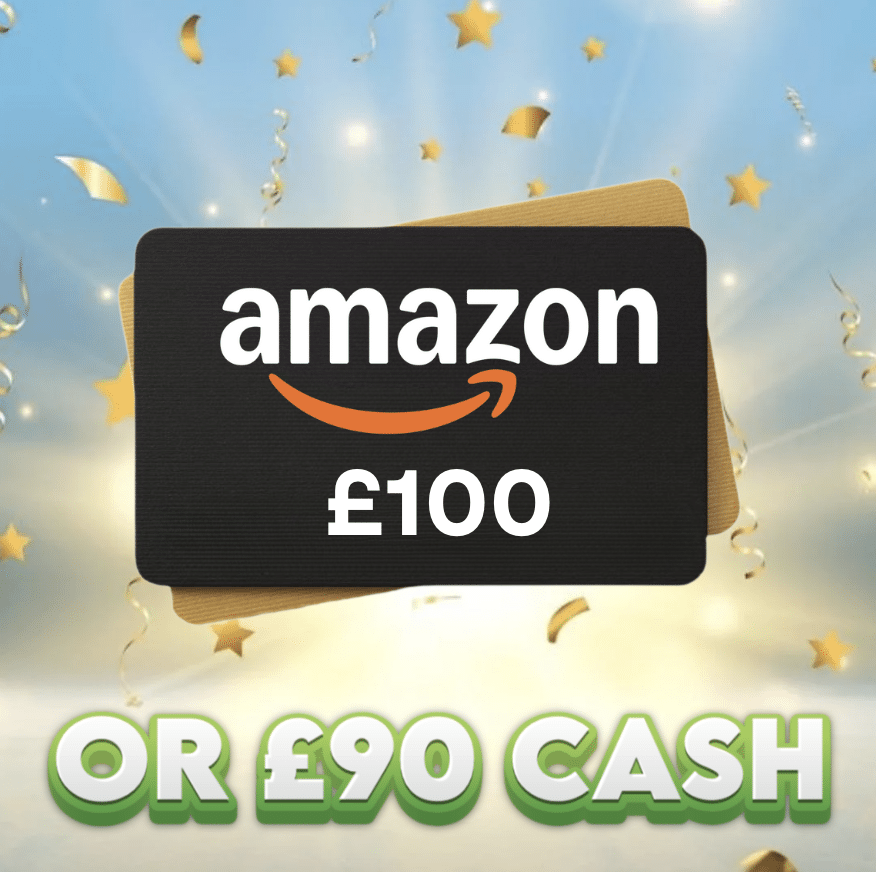 £100 Amazon Voucher OR £90 Cash