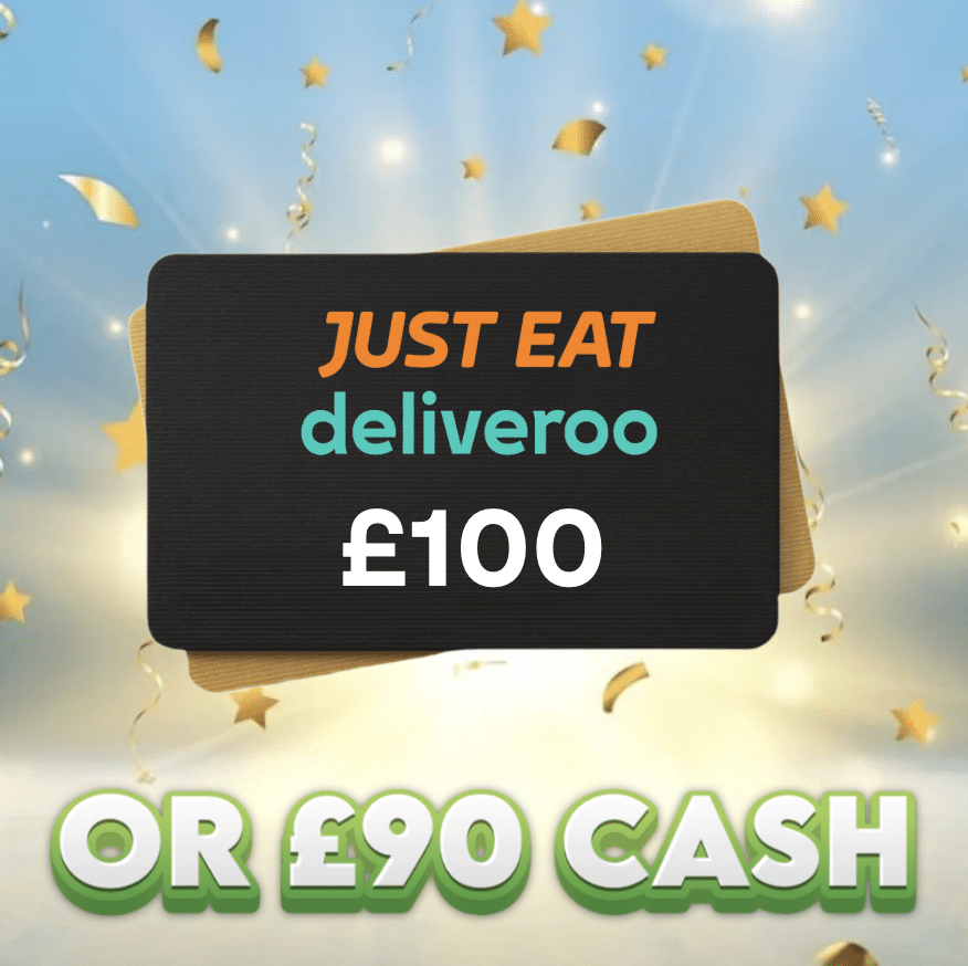 £100 Just Eat / Deliveroo Voucher OR £90 Cash