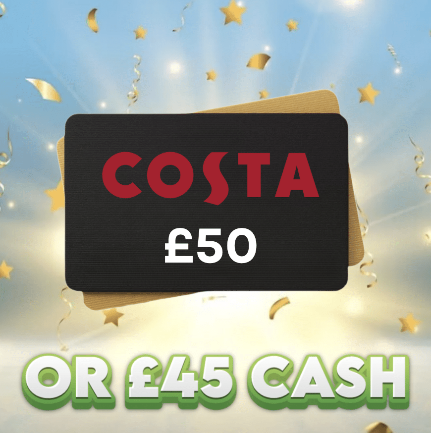 £50 Costa Coffee Voucher OR £45 Cash