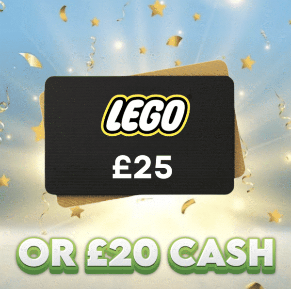 £25 Lego Voucher OR £20 Cash
