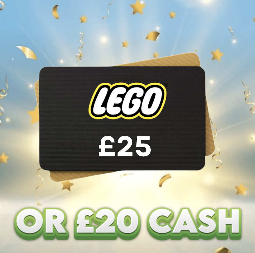 £25 Lego Voucher OR £20 Cash