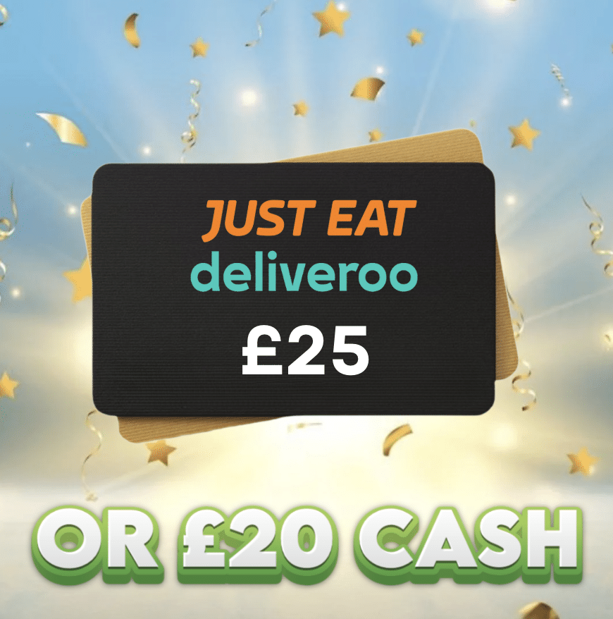 £25 Just Eat / Deliveroo Voucher OR £20 Cash
