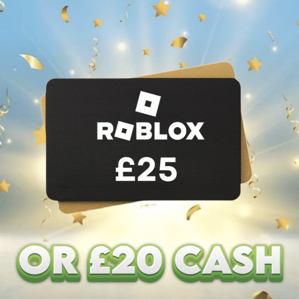 £25 Roblox Voucher OR £20 Cash