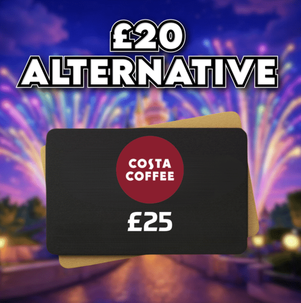 £25 Costa Voucher OR £20 Cash