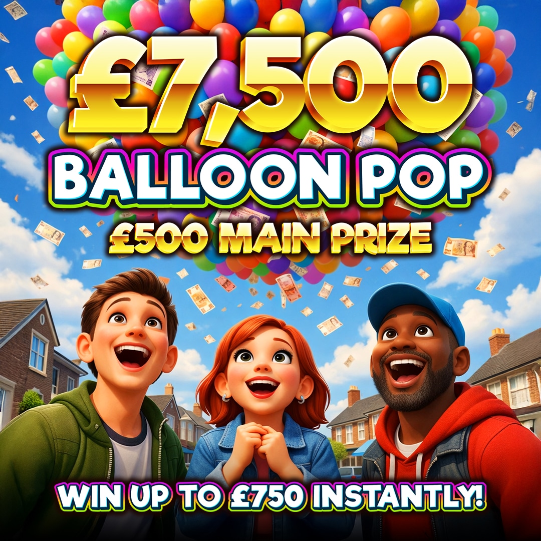 £7.5K Balloon Pop (£500 End Prize)