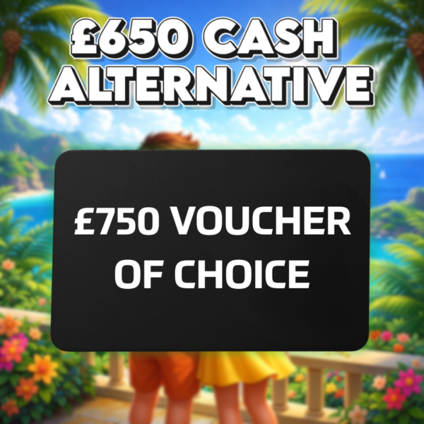 £750 Voucher Of Choice OR £650