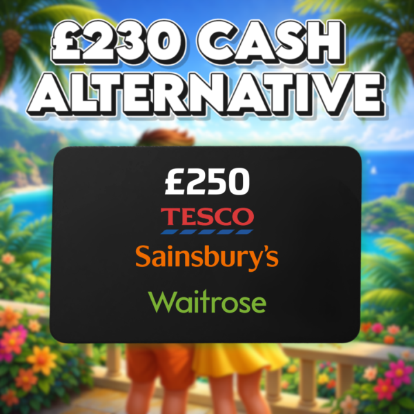 £250 Supermarket Voucher OR £230