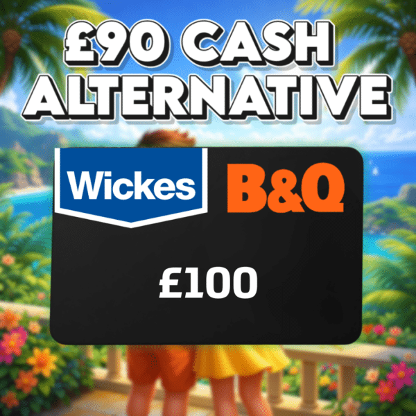 £100 Wickes / B&Q Voucher OR £90 Cash
