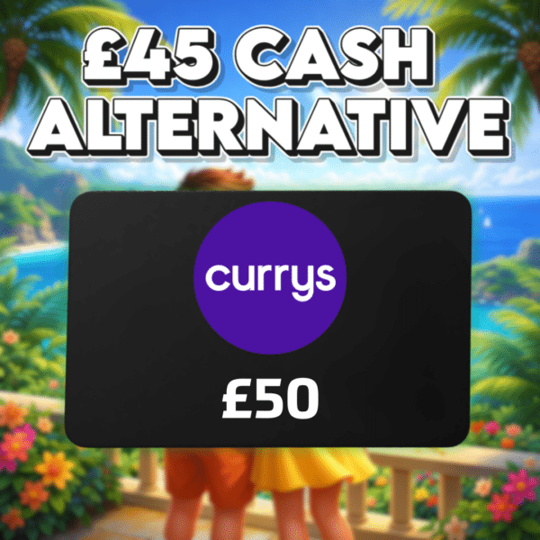 £50 Currys Voucher OR £45 Cash