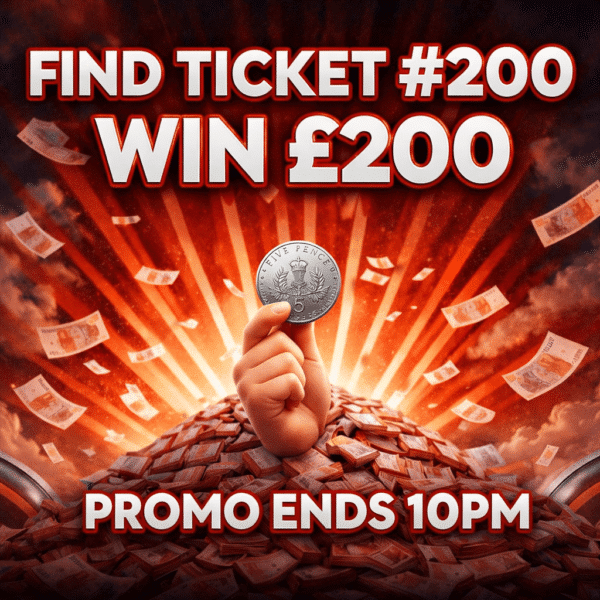🚨 FIND TICKET #200 TO WIN £200 CASH!! (PROMO ENDS 10PM)