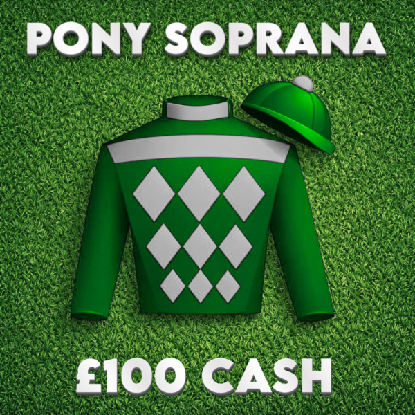 Pony Soprana | £100 Cash