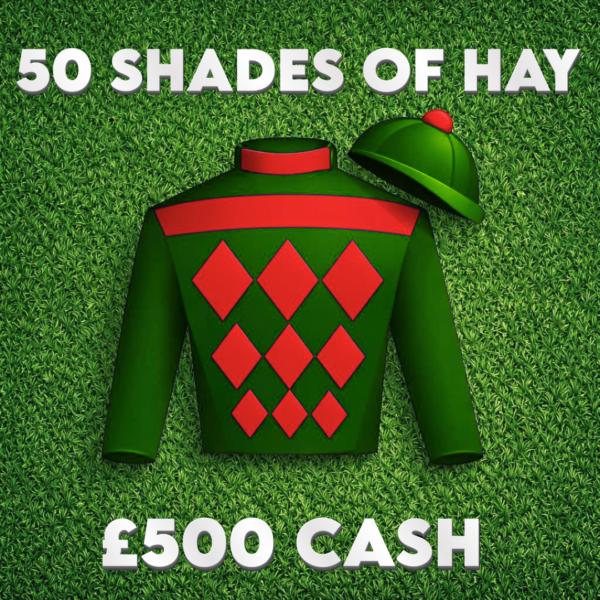50 Shades of Hay | £500 Cash