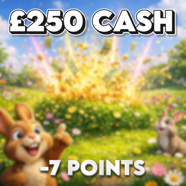 £250.00 Cash | -7 Points