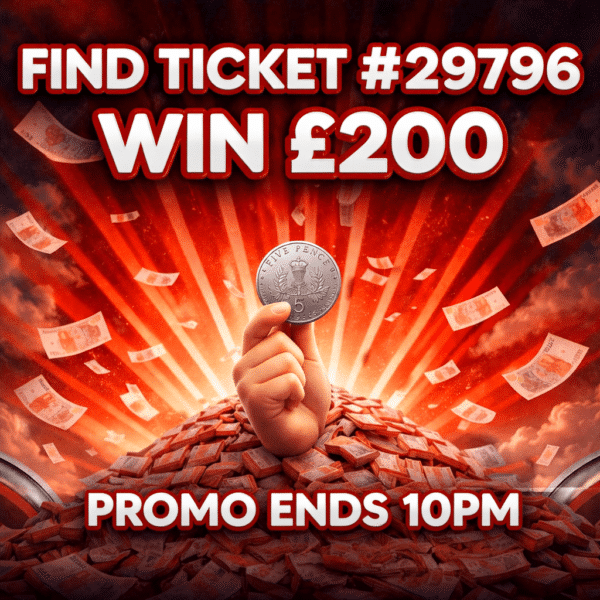 🚨 FIND TICKET #29796 TO WIN £200 CASH!! (PROMO ENDS 10PM)