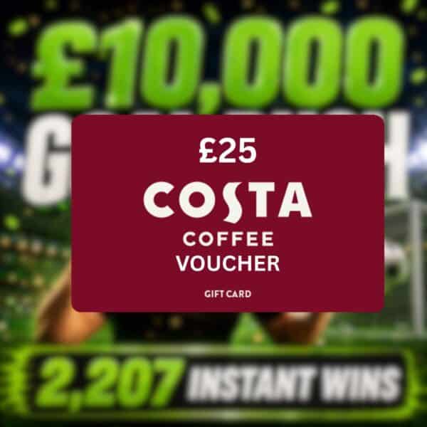 £25 Costa E-Voucher or £20 Cash