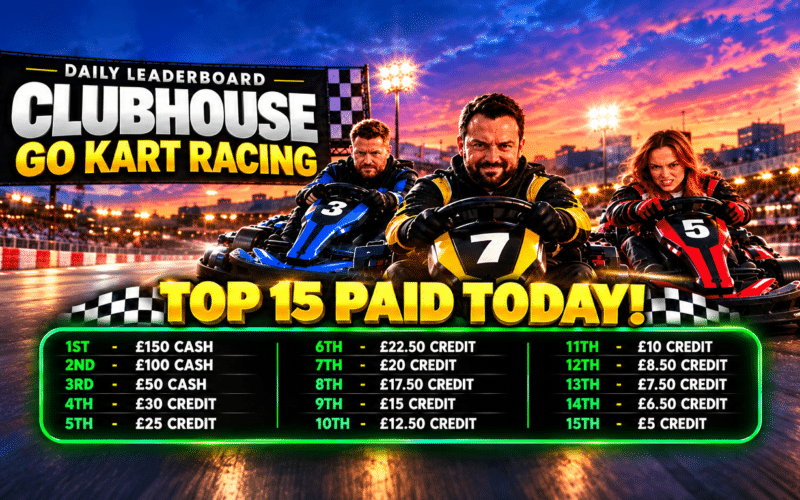 Clubhouse Go Kart Racing Leaderboard - £500 Main Prize