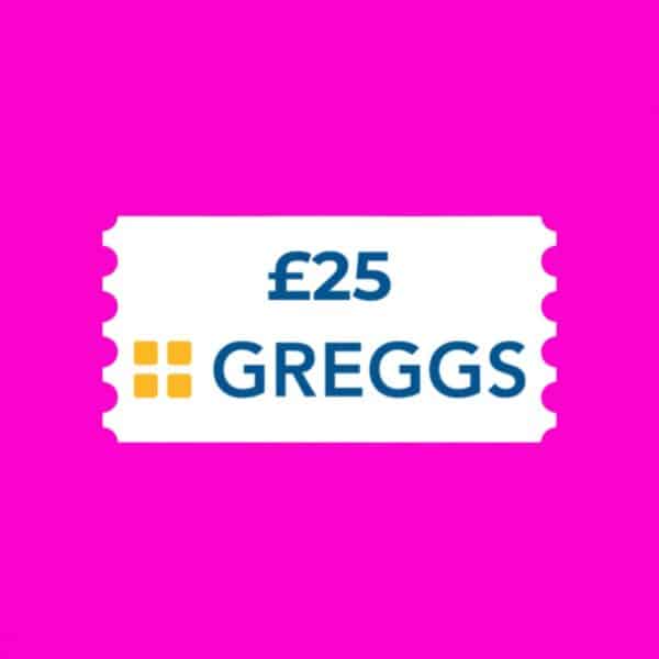 £25 Greggs E-Voucher or £20 Cash