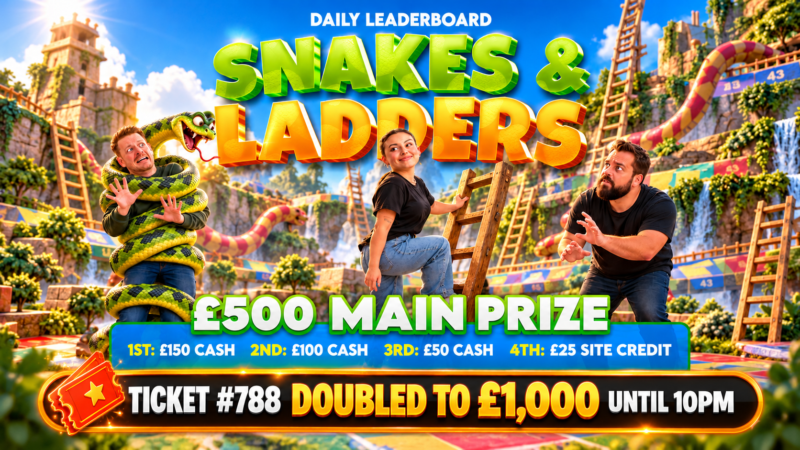 Snakes & Ladders Leaderboard - £500 Main Prize